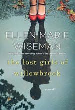 The Lost Girls of Willowbrook (Signed Copy) - Ellen Marie Wiseman