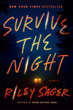 Survive the Night (Signed Copy) - Riley Sager